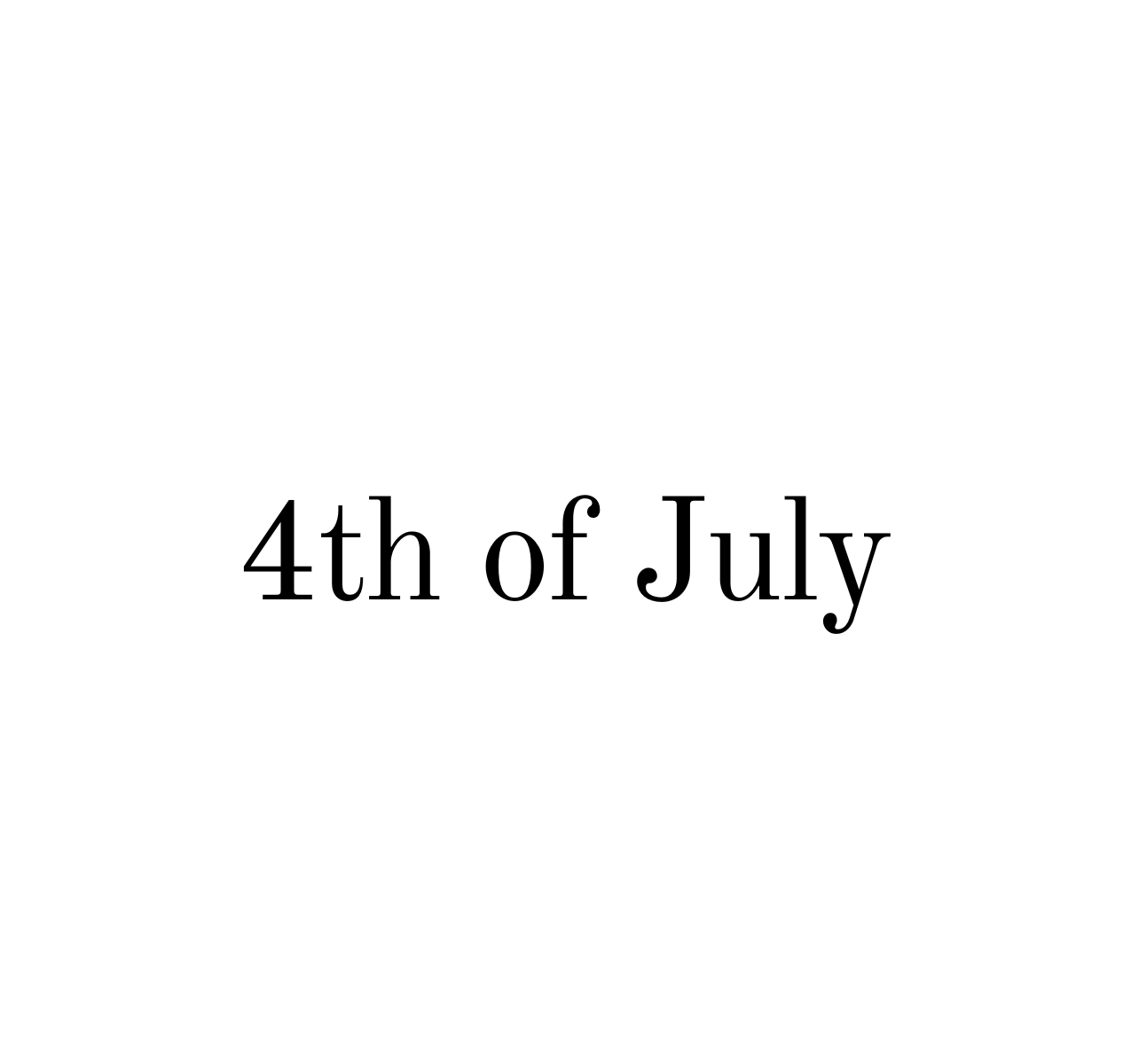 4th of July